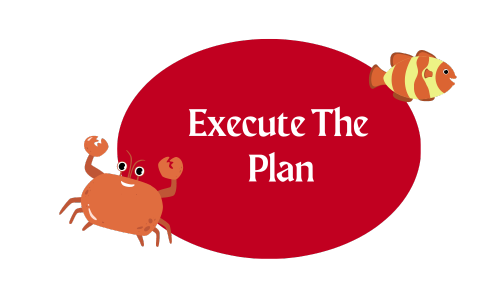 Execute The Plan